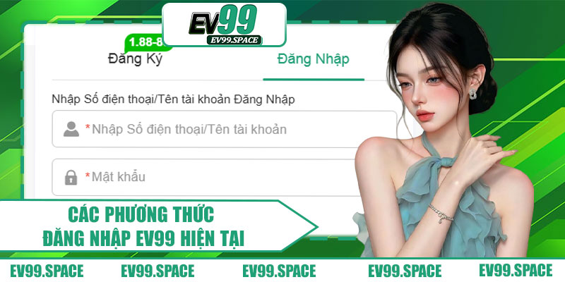 Các Phương Thức Đăng Nhập EV99 Hiện Tại