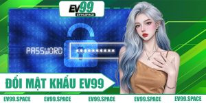 Đổi Mật Khẩu EV99