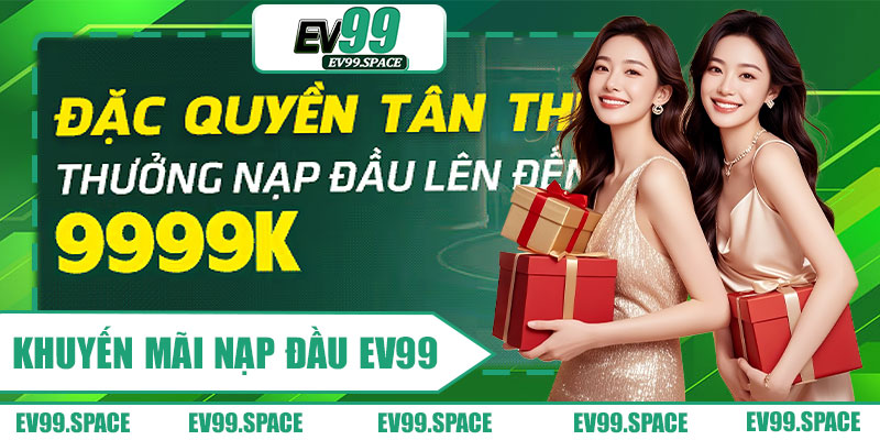 Khuyến Mãi Nạp Đầu EV99