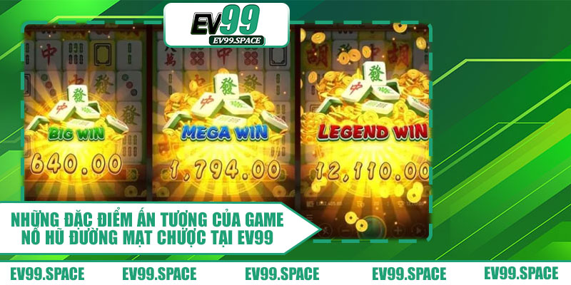 Những đặc điểm ấn tượng của game nổ hũ Đường Mạt Chược tại EV99