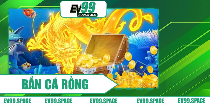 Bắn Cá Rồng